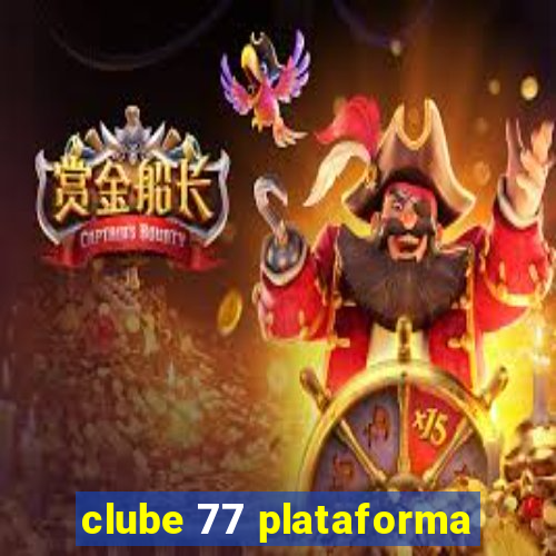 clube 77 plataforma